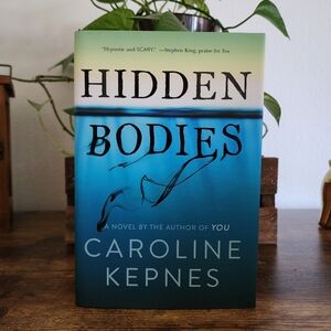 Hidden Bodies by Caroline Kepnes Hardcover First Edition Book